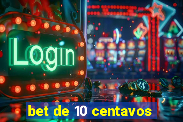 bet de 10 centavos